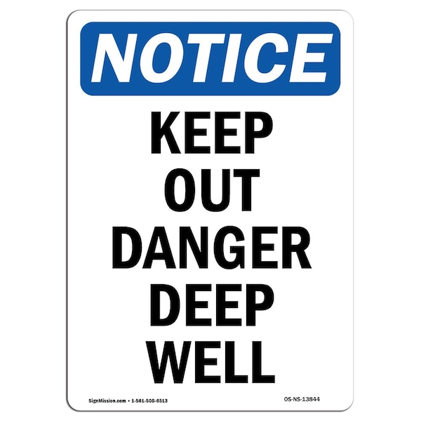 Safety Sign, OSHA Notice, 24" Height, Aluminum, Keep Out Danger Deep Well Sign, Portrait